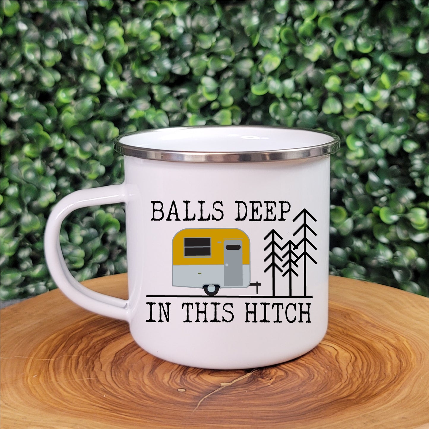 Balls Deep In This Hitch Camp Mug