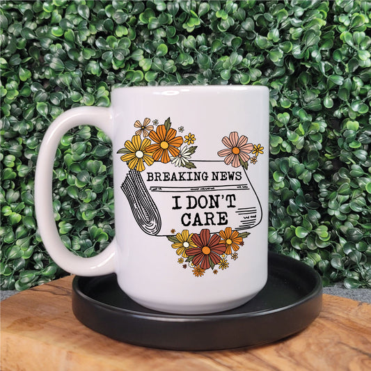 Breaking News: I Don't Care Mug