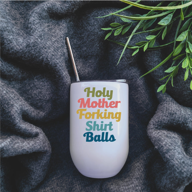 Holy Mother Forking Shirt Balls Wine Tumbler Republic West