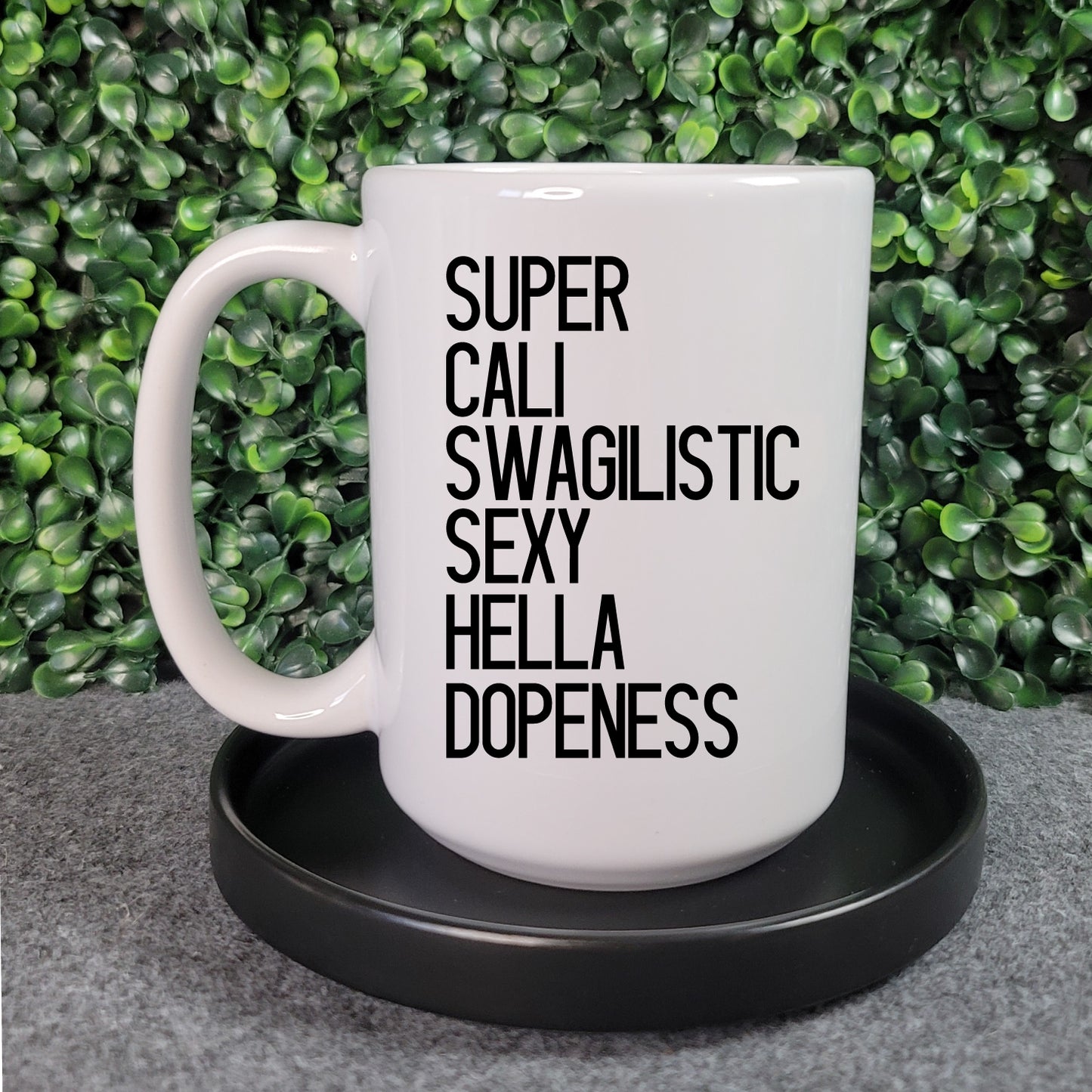 Super Cali Swagilistic Sexy Hella Dopeness Mug - Republic West